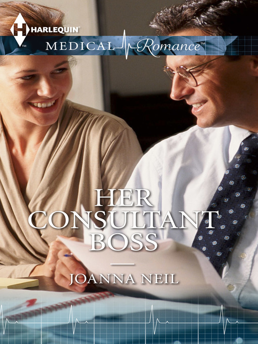 Title details for Her Consultant Boss by Joanna Neil - Wait list